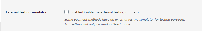 Do not activate the External testing simulator (unless instructed to do so).