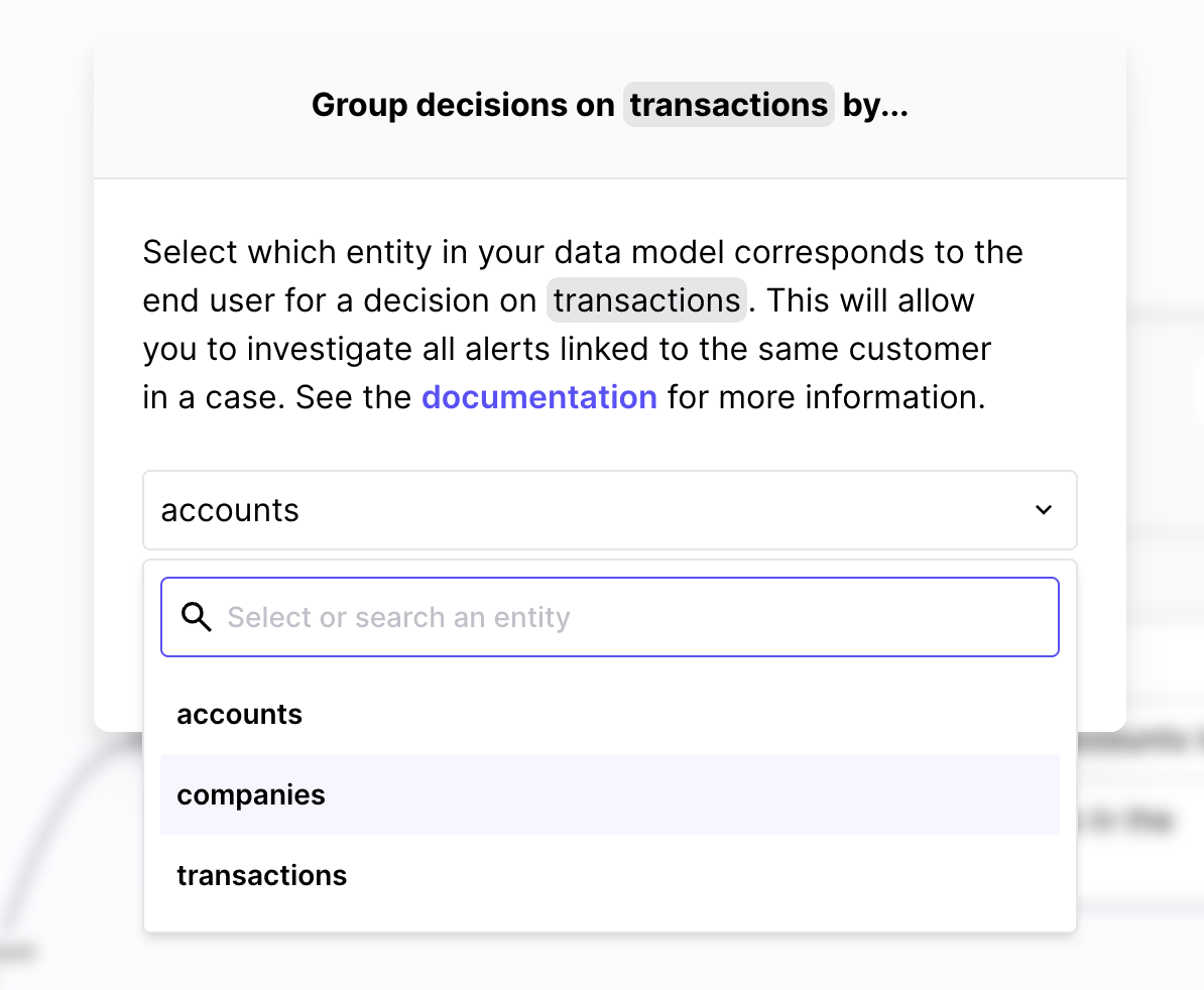 Choose which entity (linked directly or indirectly from the entity you are updating) corresponds to the end customer, at which level you want to perform the investigations.