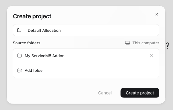 Create a project and attach the folder where your Add-on files will be saved.