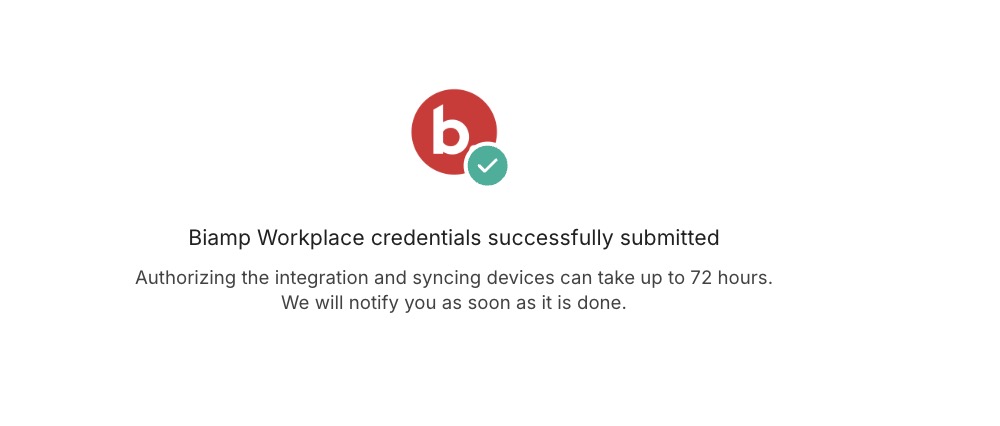 Confirmation that Biamp Workplace credentials were submitted.