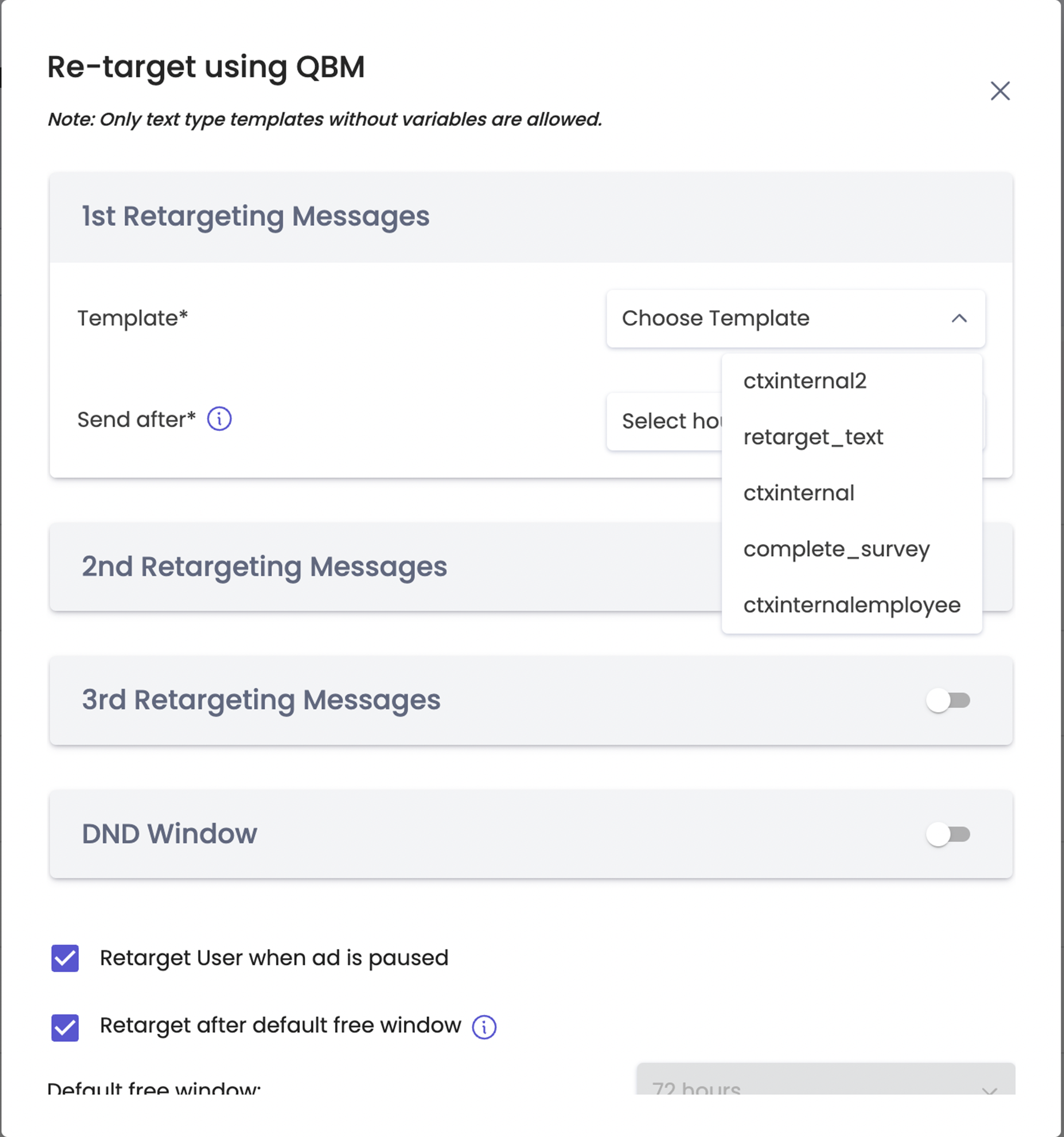 Under retargeting, we have options to retarget 3 times to the customer. 