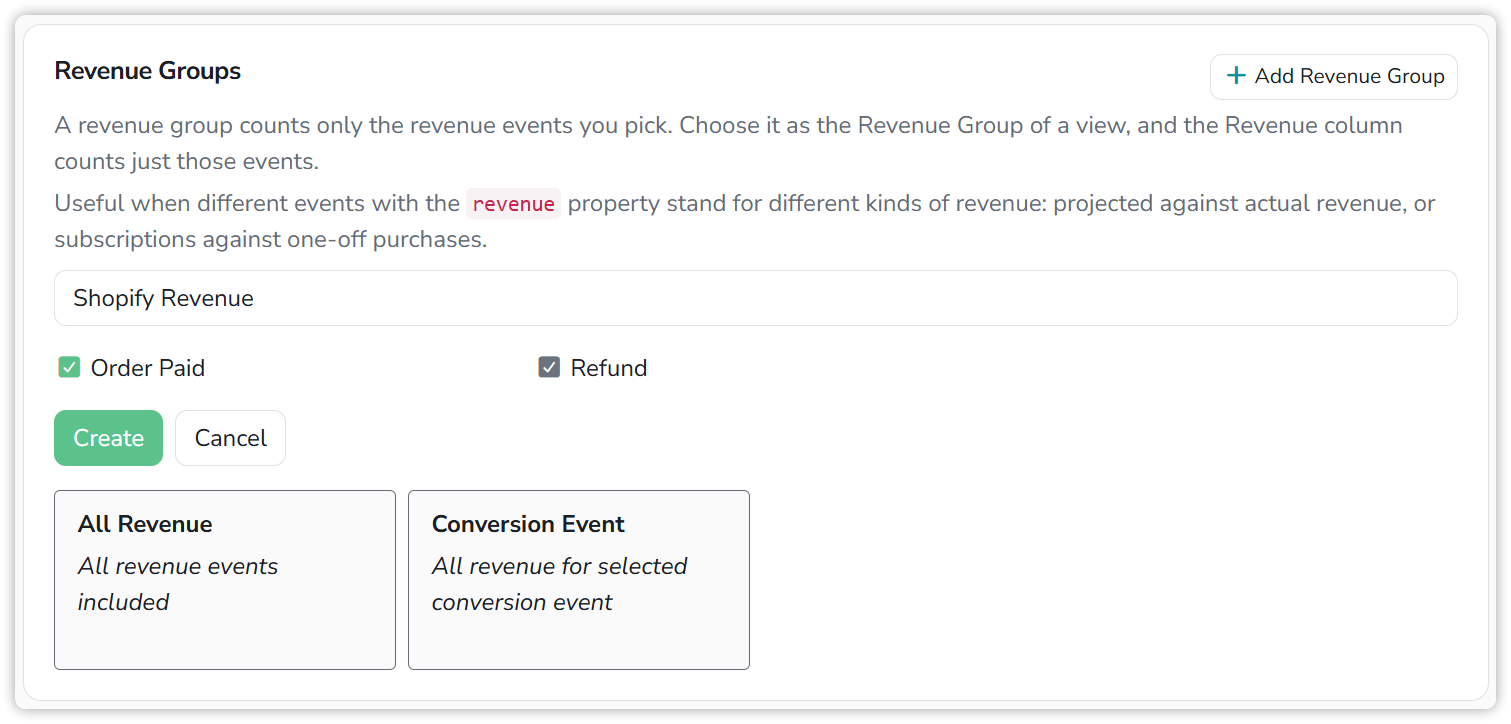 Project Settings, Revenue Groups: a new group named Shopify Revenue with Order Paid and Refund ticked, the Create and Cancel buttons, and the built-in All Revenue and Conversion Event groups