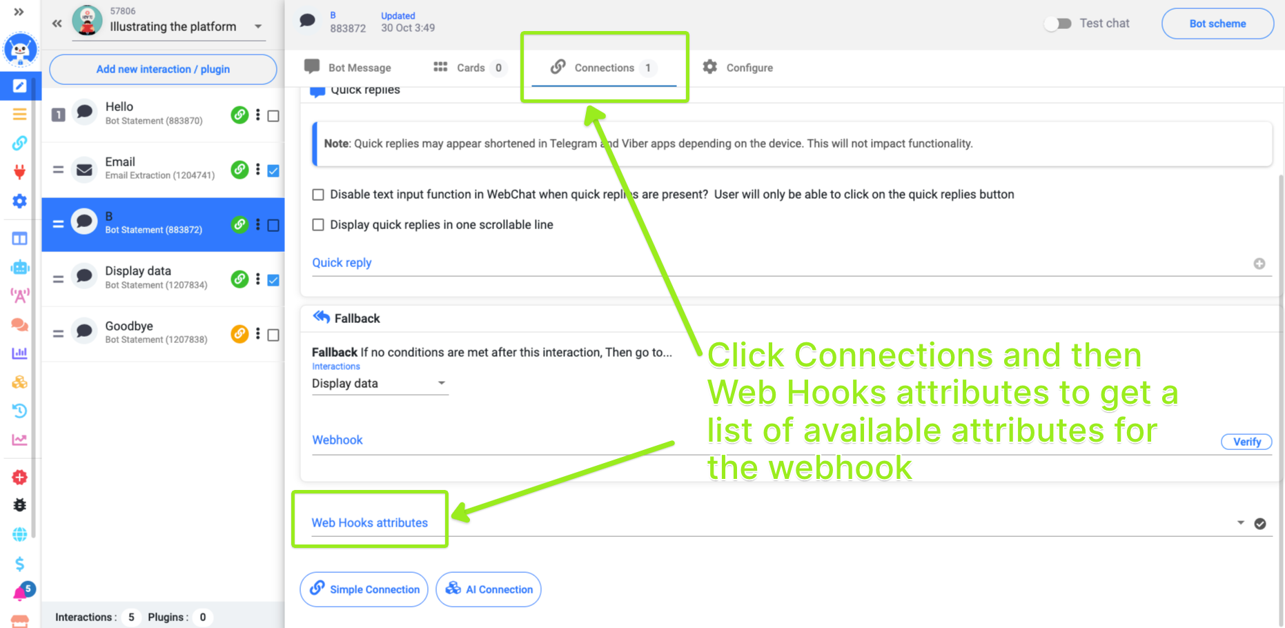 Webhooks can take the value of one interaction and export it to a URL
