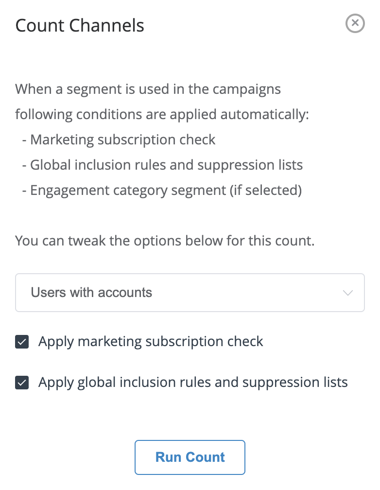 In this example, a channel count of a segment that considers the engagement category Users with accounts and whether users are subscribed or suppressed is shown. 