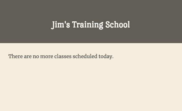 Figure 53. Default display when they are no more classes scheduled for the day in the site or room