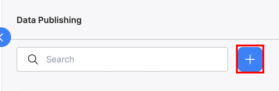 Create a new Data Publishing flow by clicking "+".