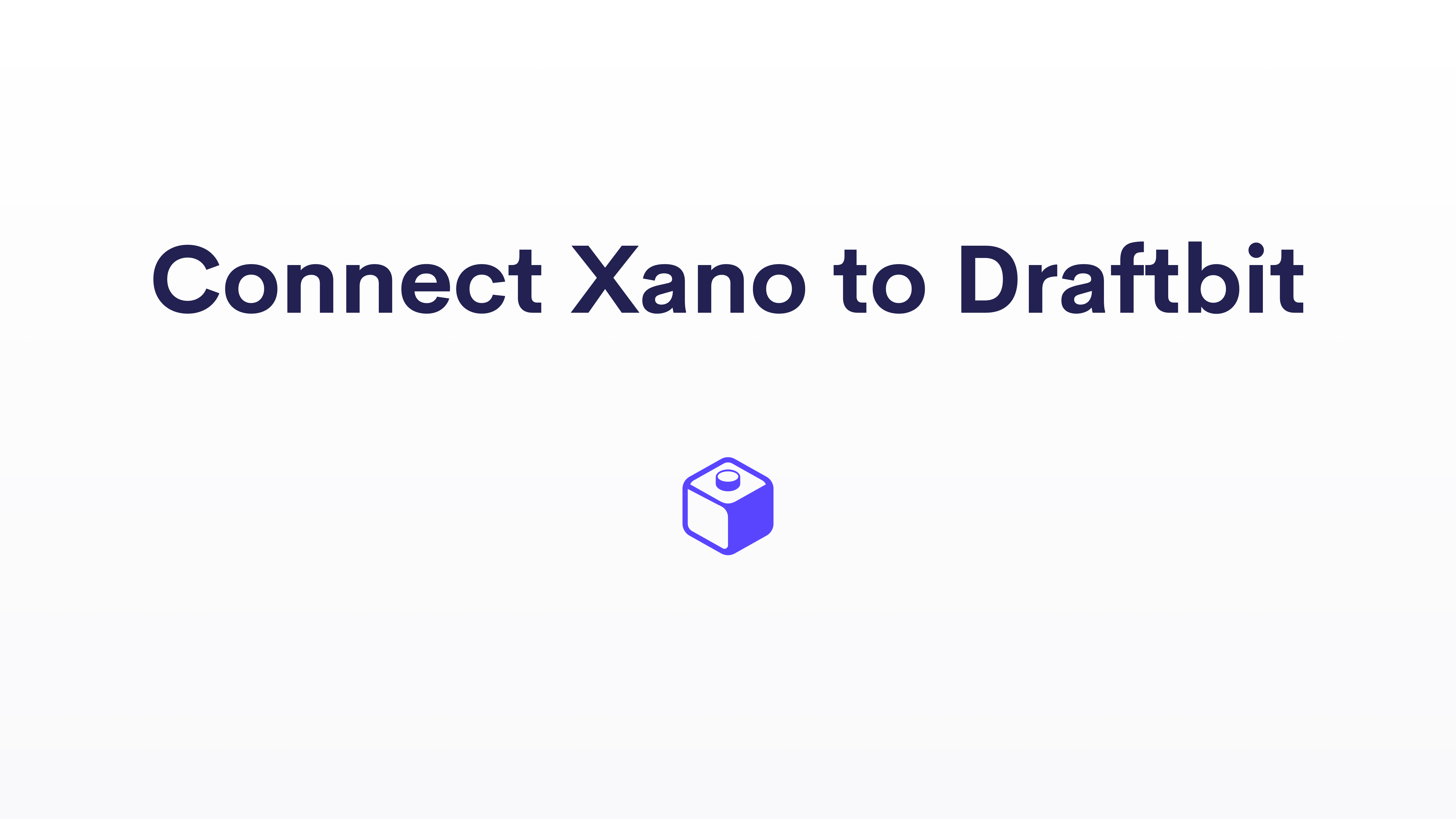 Connect Xano to Draftbit - Rest API Documentation