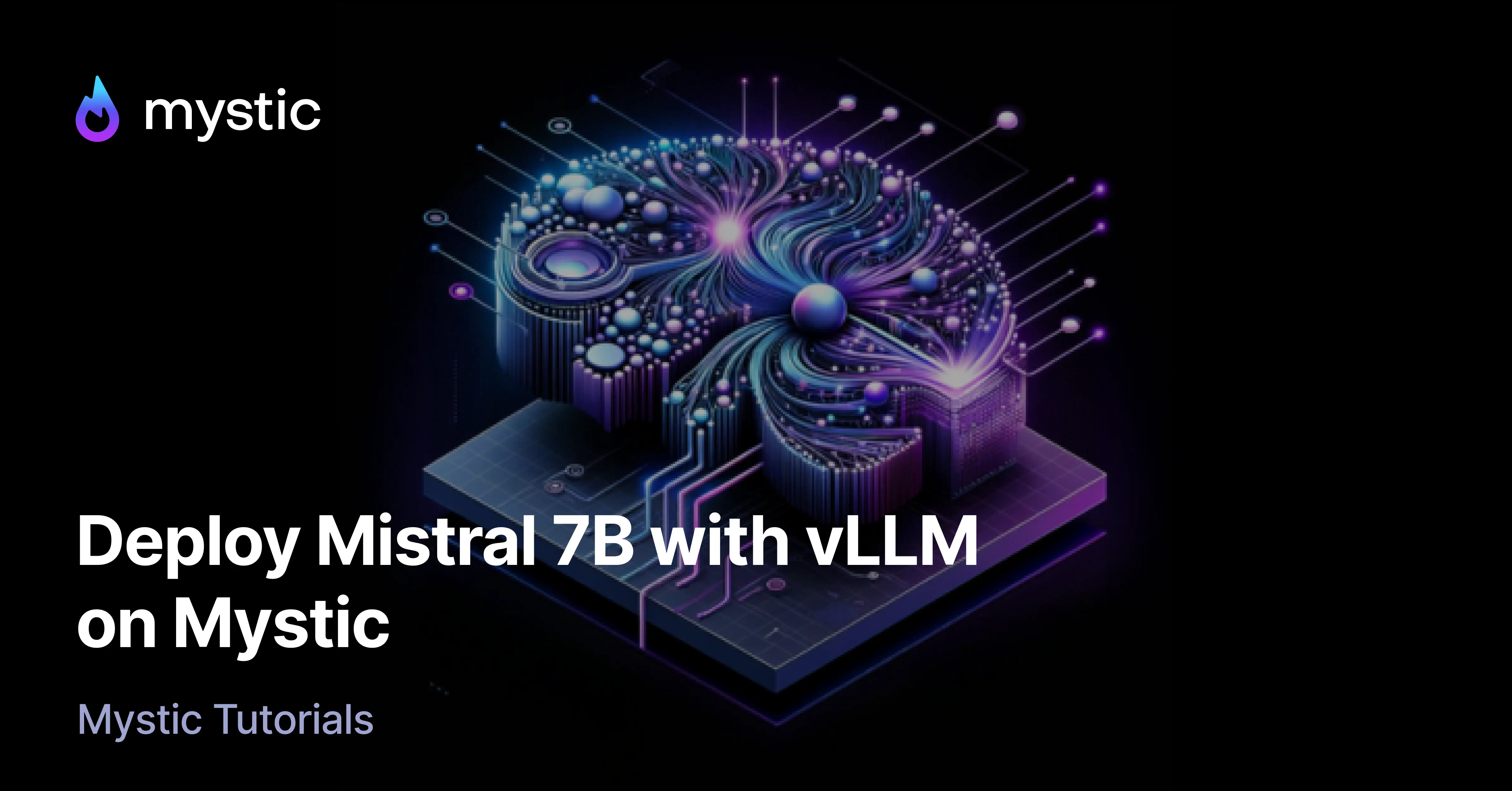 Deploy Mistral 7B With VLLM On Mystic