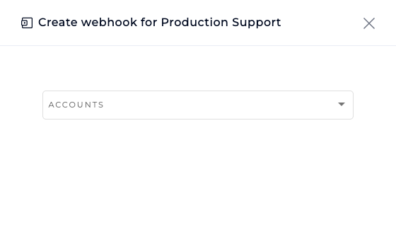Create webhook modal with the Accounts dropdown for selecting accounts