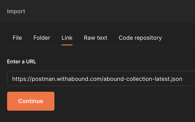 postman-collection-01.png Importing the latest Abound API Postman collection by Link