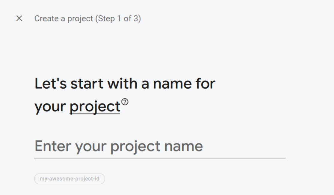Figure 12. Create a project, step 1. Name your project in the Enter your project name field.