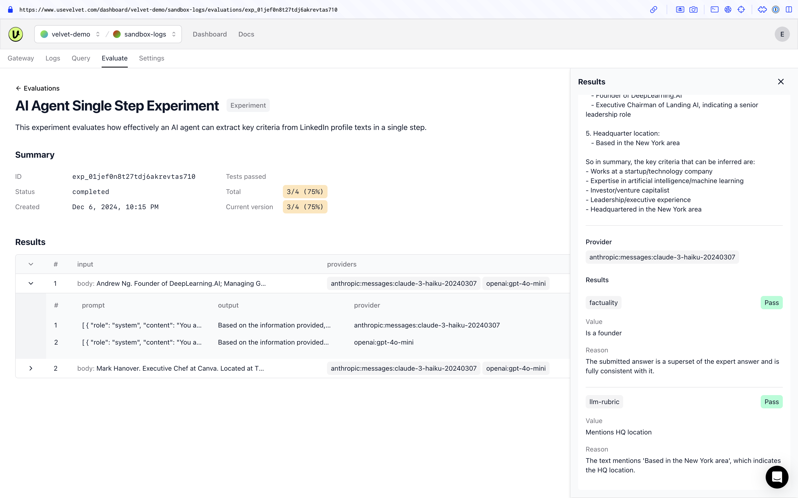 See this [Agent experiment example](https://www.usevelvet.com/dashboard/velvet-demo/sandbox-logs/evaluations/exp_01jef0n8t27tdj6akrevtas710) in the Velvet demo space.