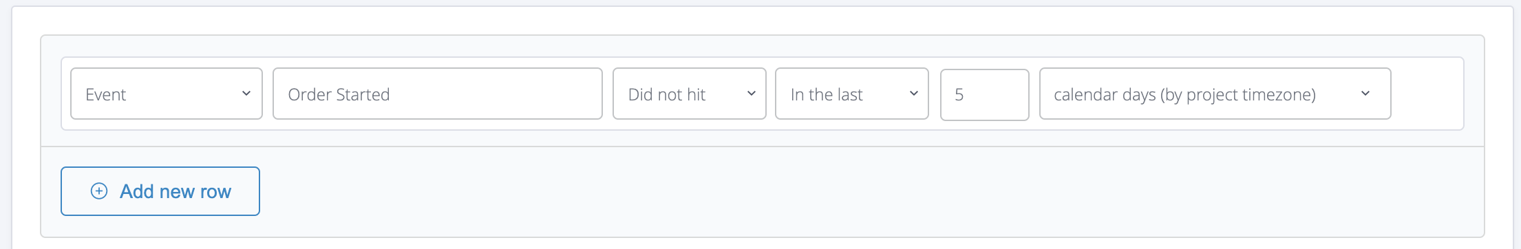 Screenshot 2021-03-01 at 15.15.32.png The example above shows a condition that applies to users who didn't hit 'Order Started' event in the last 5 days.