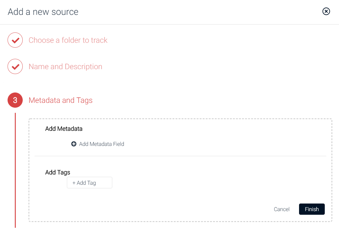 Finally, you can choose specific metadata fields and tags to be associated with all files coming from this integration. Clicking on "Add Metadata Field" and "Add Tag" will let you add specific Metadata and user-created tags, respectively.

Click Finish to complete the integration setup.