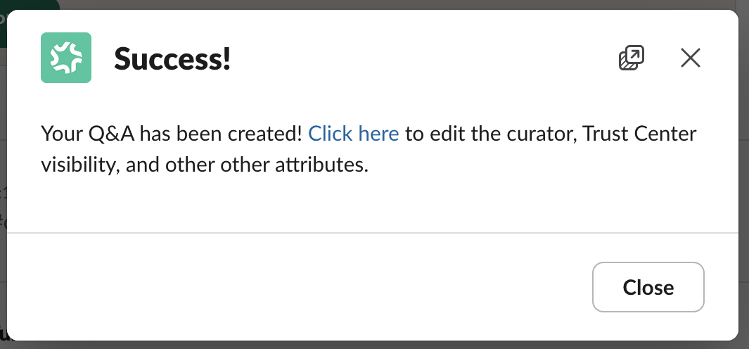 A Success! modal in Slack confirming the Q&A was created, with a 'Click here' link to edit the curator, Trust Center visibility, and other attributes.