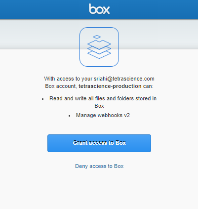 If you are not logged into Box you will be presented with the opportunity to do so. Once logged in, an authorization modal from Box will be presented. Click "Grant access to box" to complete the access request.