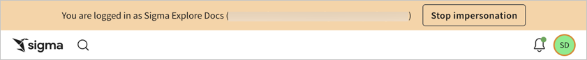 The yellow/orange banner appears at the top of the Sigma UI, above the header when viewing any page within Sigma. The banner indicates who you are impersonating and has a Stop impersonation button.