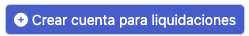 Botón crear cuenta para liquidaciones