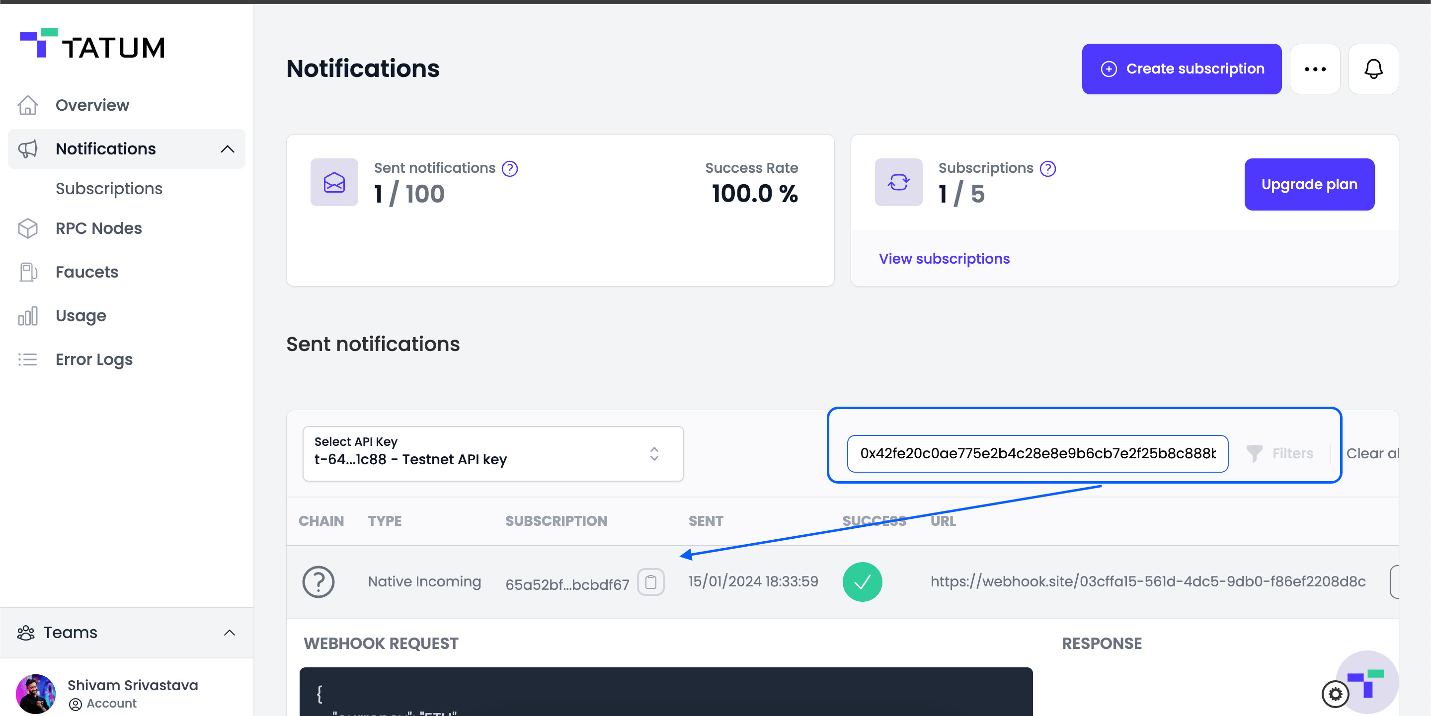 The user searched for the transaction ID which returned the exact notification that was triggered with Request & Response.  
 <https://dashboard.tatum.io/notifications>