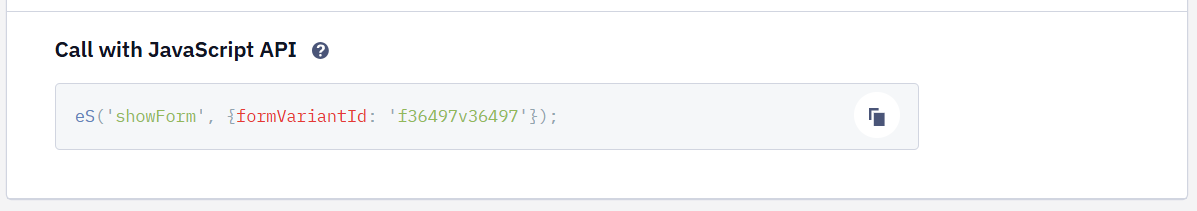 Call with JavaScript API section with the eS showForm snippet and the copy button